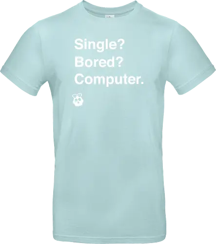 Single? Bored? Computer.