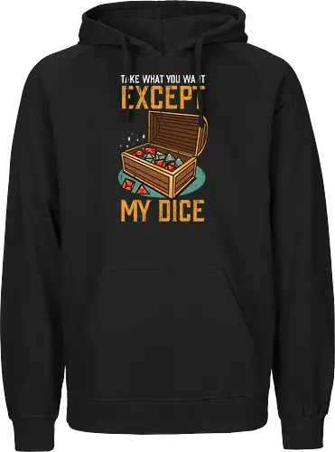 Except my dice