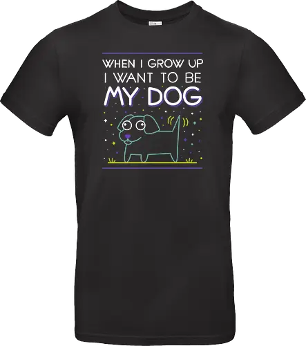 When i grow up i want to be my dog