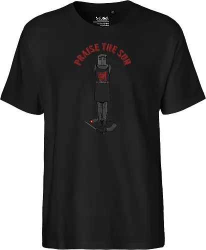 Praise The... - souls, praise the sun, solaire of astora, gaming, games - Fairtrade T-Shirt