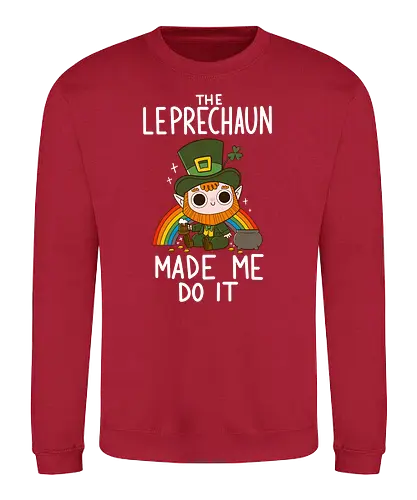 The Leprechaun Made me Do it - Leprechaun, kobold, gold, rainbow, regenbogen, irish - Sweatshirt