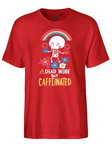 Dead Inside but Caffeinated - skelett, skeleton, motivation, coffee, kaffee, tod, regenbogen, bunt, dead - Fairtrade T-Shirt