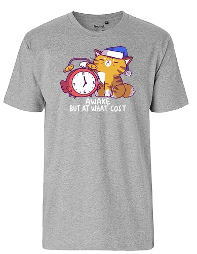 Awake but at What Cost - cat, katze, wach, schlafen, sleep, monday, motivation - Fairtrade T-Shirt