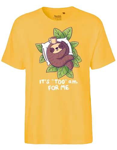 "Too" a.m. - faultier, sloth, früh, morgens, schlafen, sleep - Fairtrade T-Shirt