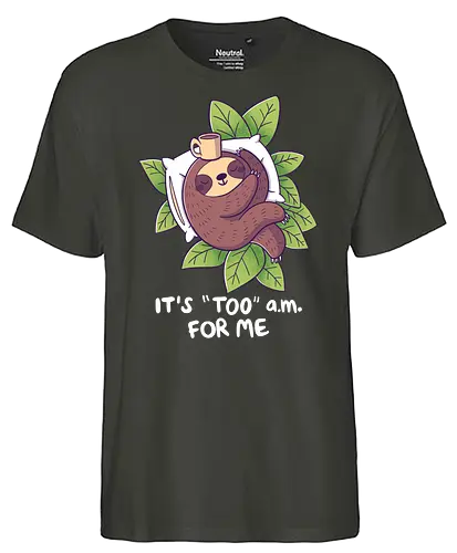 "Too" a.m. - faultier, sloth, früh, morgens, schlafen, sleep - Fairtrade T-Shirt