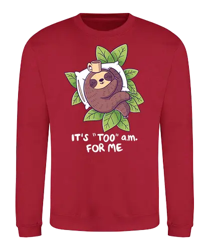 "Too" a.m. - faultier, sloth, früh, morgens, schlafen, sleep - Sweatshirt