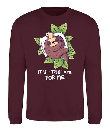"Too" a.m. - faultier, sloth, früh, morgens, schlafen, sleep - Sweatshirt