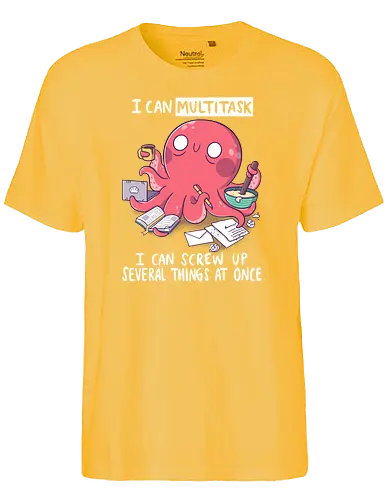 Multitasking Octopus - oktopus, multitask, oh no - Fairtrade T-Shirt