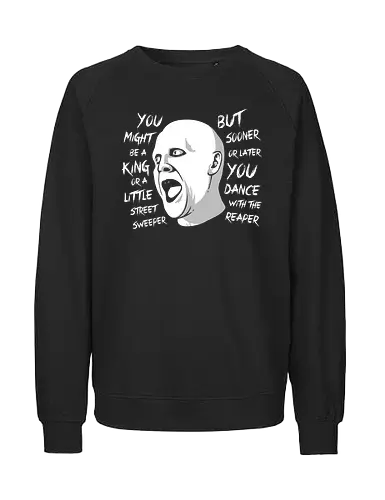 Dance with the Reaper - final words, harris, quote - Fairtrade Sweatshirt