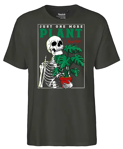 Just one more Plant - plant, pflanze, plantmom, skelett, skeleton - Fairtrade T-Shirt