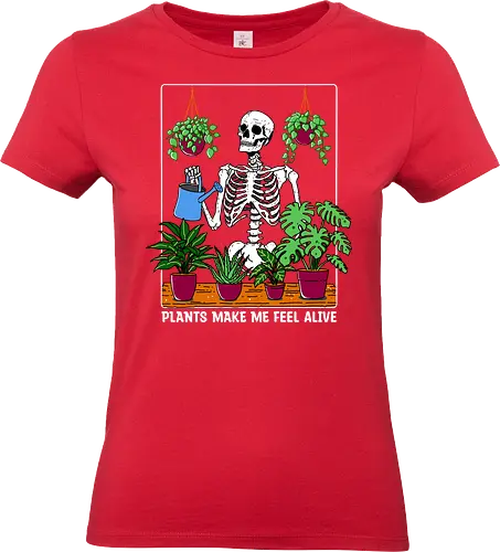 Plants make me feel alive