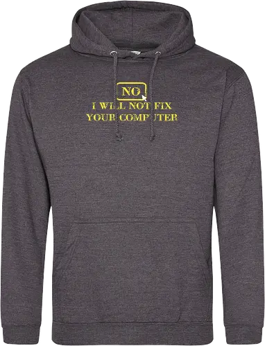 No, I will not fix - it, nerd, geek, admin, shirt, tshirt - Standard Hoodie