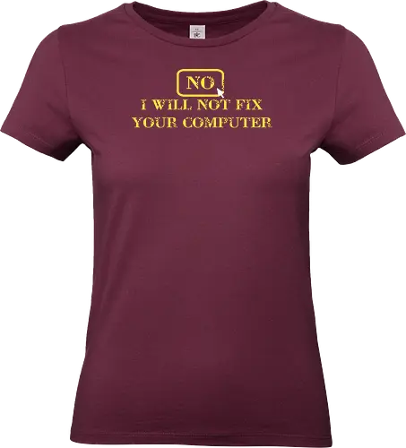No, I will not fix - it, nerd, geek, admin, shirt, tshirt - Standard T-Shirt (Frauen)