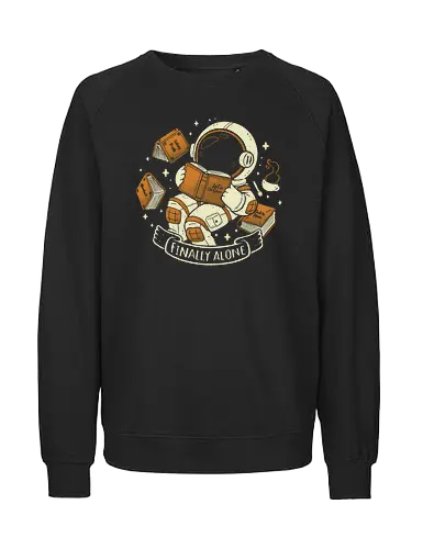 Finally Alone with my Books - bücher, buch, lesen, book, astronaut, space - Fairtrade Sweatshirt