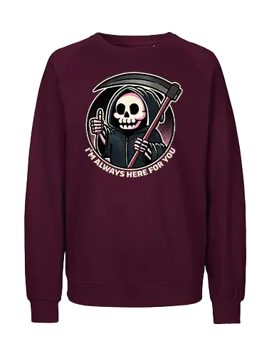 Always here for you - tod, death, reaper - Fairtrade Sweatshirt