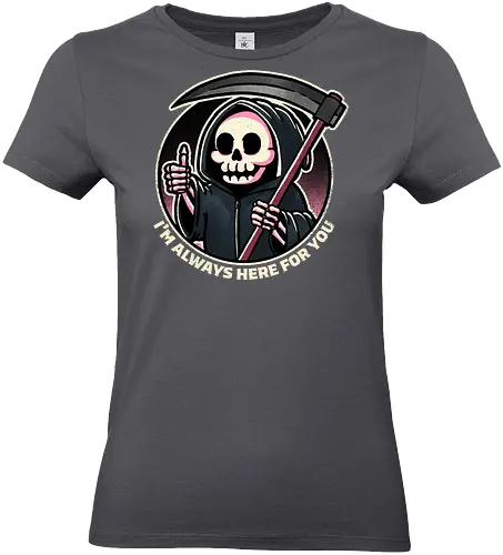 Always here for you - tod, death, reaper - Standard T-Shirt (Frauen)
