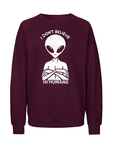I don't believe in Humans - Fairtrade Sweatshirt