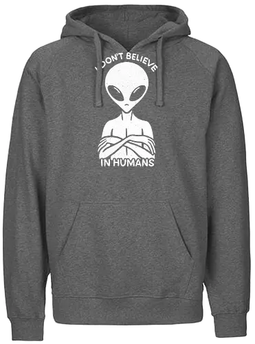 I don't believe in Humans - Fairtrade Hoodie