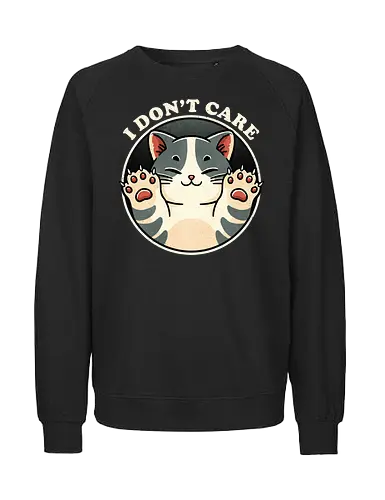 I don't care - cat, katze, egal - Fairtrade Sweatshirt