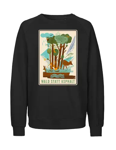 Wald statt Asphalt - wald, nature, forest, klimaschutz - Fairtrade Sweatshirt