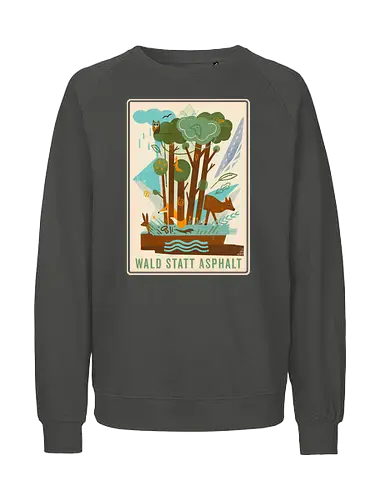 Wald statt Asphalt - wald, nature, forest, klimaschutz - Fairtrade Sweatshirt