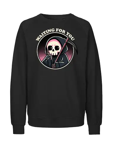 Waiting for you - Love, Death - Fairtrade Sweatshirt