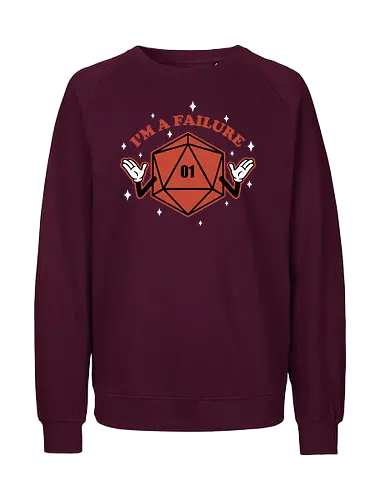 RPG - I'm a failure - D&D, Gaming - Fairtrade Sweatshirt