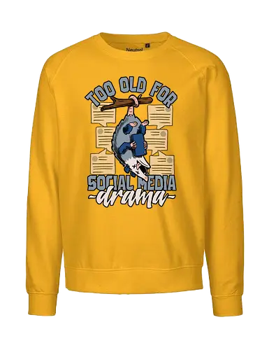 Too old for social media Drama - social, media, drama, opossum - Fairtrade Sweatshirt
