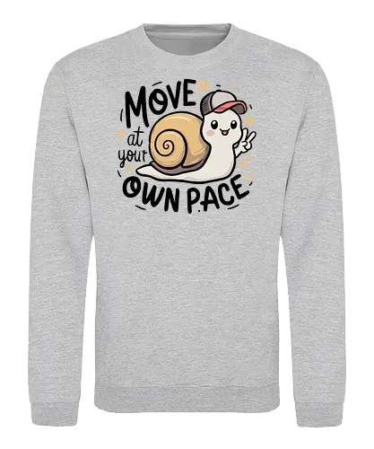 Move at your own Pace - snail, schnecke, motivation, quote - Sweatshirt