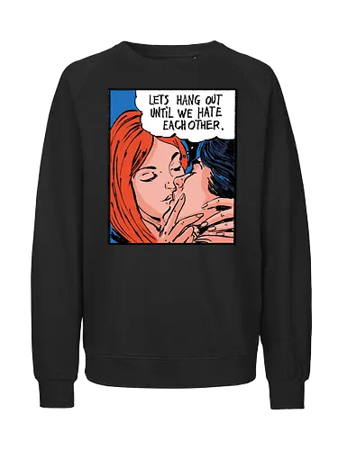 Let's Hang Out - colorpop, art, love, liebe, statement - Fairtrade Sweatshirt