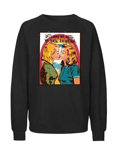Let's hang out - Pride Version - pride, lgbtq, love, liebe, popart - Fairtrade Sweatshirt