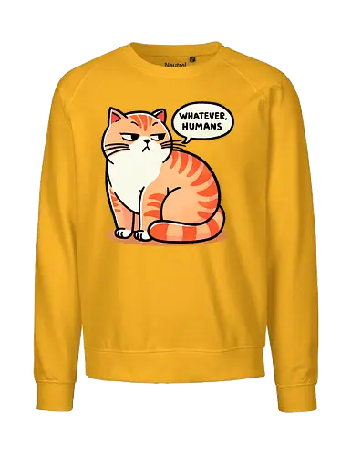 Whatever - cat, katze, whatever, human - Fairtrade Sweatshirt