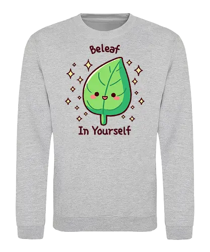Belf in Yourself - blatt, believe, wordplay, lf - Sweatshirt