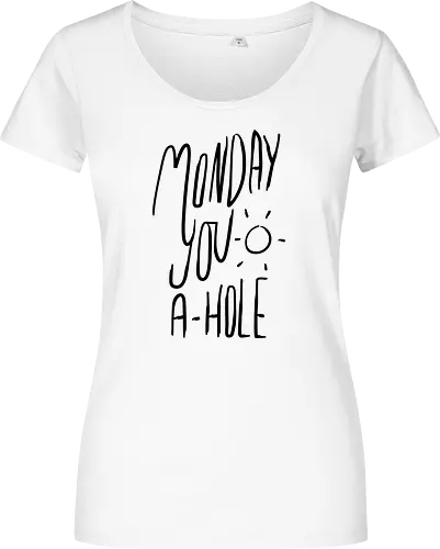 Monday you a-hole