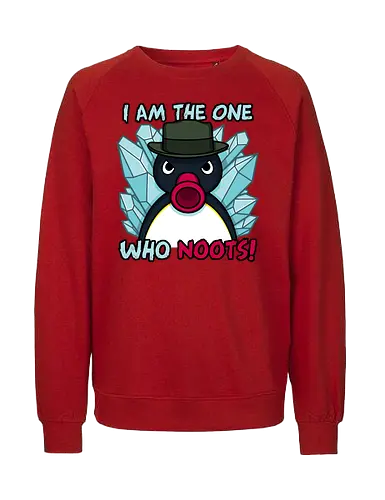 The One who noots! - bad, tv, pingu, penguin, brking - Fairtrade Sweatshirt