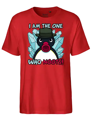 The One who noots! - bad, tv, pingu, penguin, brking - Fairtrade T-Shirt