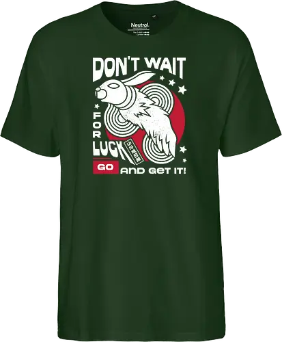 Dont Wait for Luck