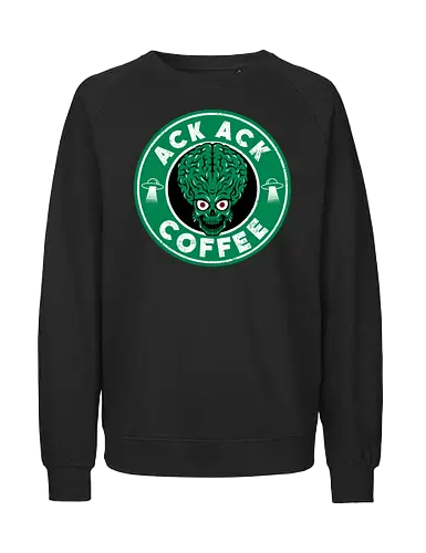 Ack Ack Coffee - Caffeine, Star, Alien, Mars, Attack - Fairtrade Sweatshirt
