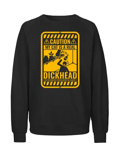 Vintage Caution - My Cat - Accident, Warning, Kitty, Jerk, Chaos - Fairtrade Sweatshirt