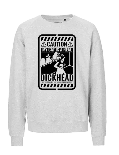 Caution - My Cat - Accident, Warning, Kitty, Jerk, Chaos - Fairtrade Sweatshirt
