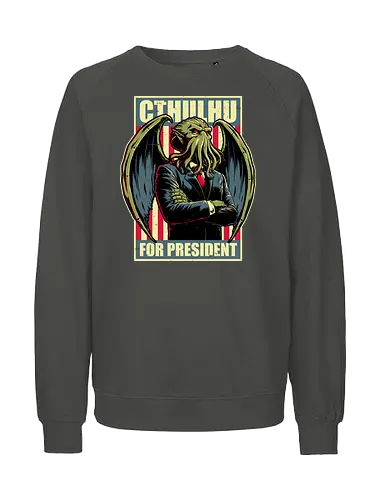 Cthulhu for President - Lovecraft, Monster - Fairtrade Sweatshirt