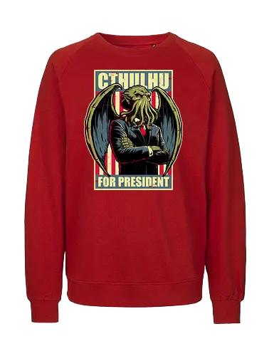 Cthulhu for President - Lovecraft, Monster - Fairtrade Sweatshirt