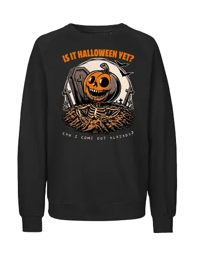 Halloween yet - Pumpkin, Kürbis, Scary, Spooky, Grave - Fairtrade Sweatshirt