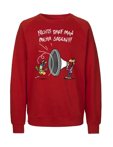 Nichts darf man mehr! - protest, nichts darf man - Fairtrade Sweatshirt