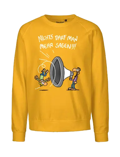 Nichts darf man mehr! - protest, nichts darf man - Fairtrade Sweatshirt