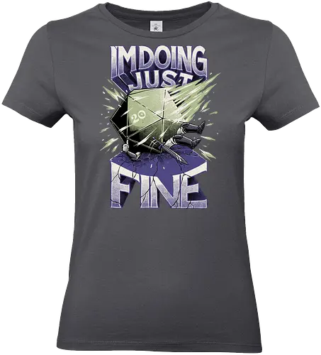 RPG - I'm doing just fine - Dice, Crash, Dd - Standard T-Shirt (Frauen)