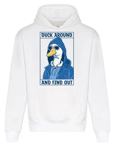 Duck Around and Find Out