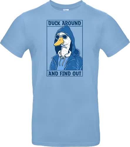 Duck Around and Find Out