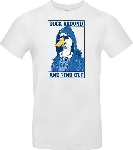 Duck Around and Find Out