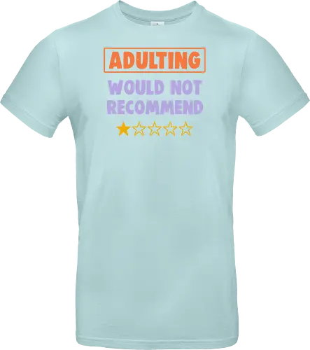 Adulting Would Not Recommend